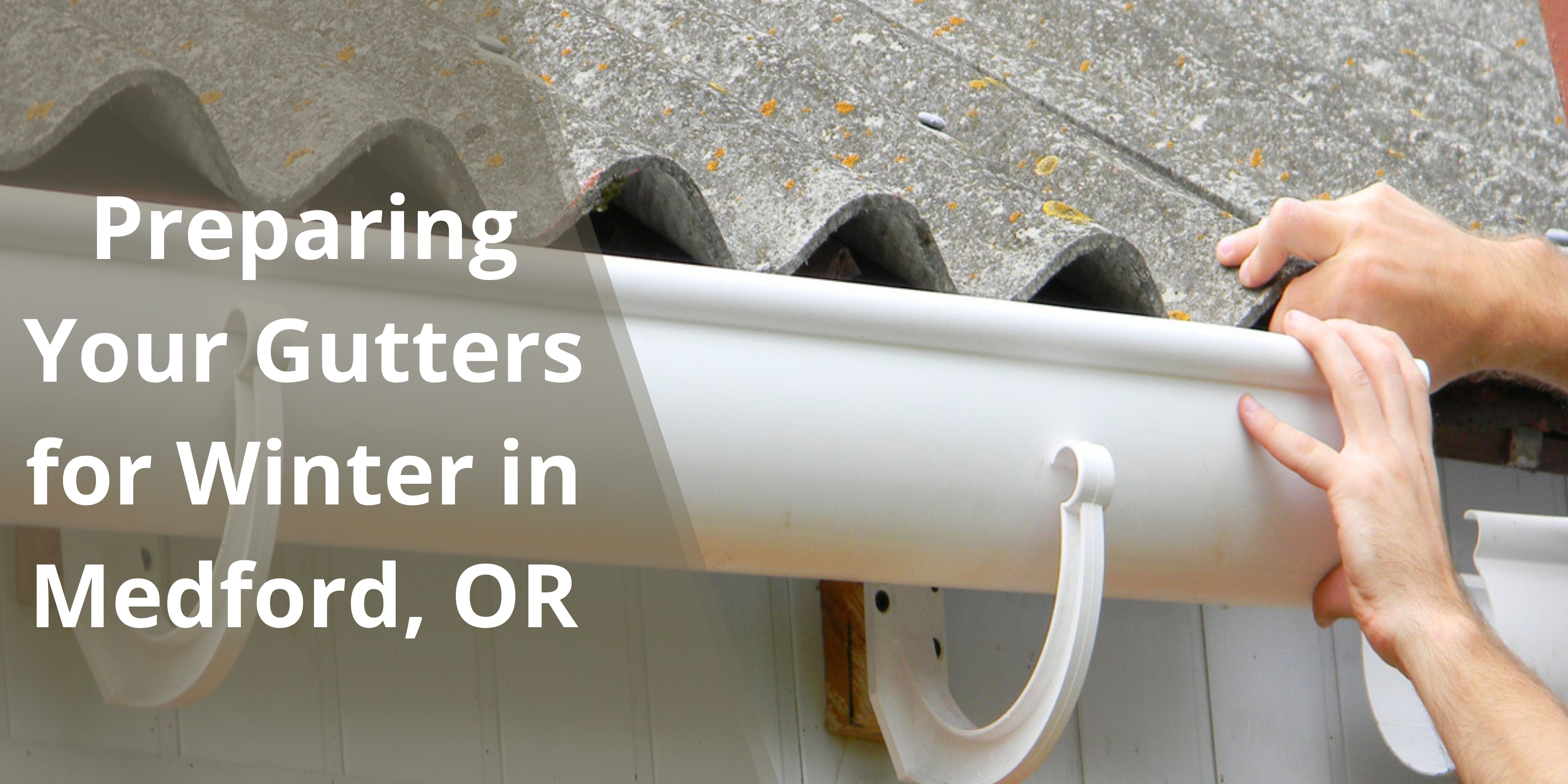 Preparing Your Gutters for Winter in Medford, OR- A Comprehensive Guide to Seasonal Gutter Maintenance